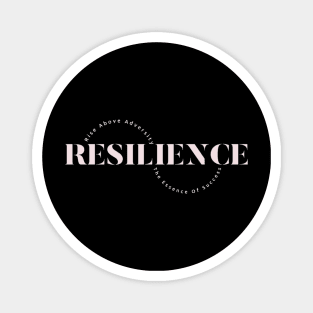 Resilience – Rise Above Adversity, The Essence Of Success Magnet